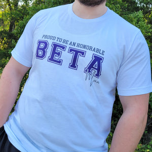 Proud to be an Honorable Beta Man