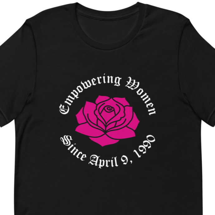 Empowering Women Since April 9, 1990 T-Shirt- Black
