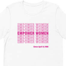 Load image into Gallery viewer, Empower Women Since April 9, 1990