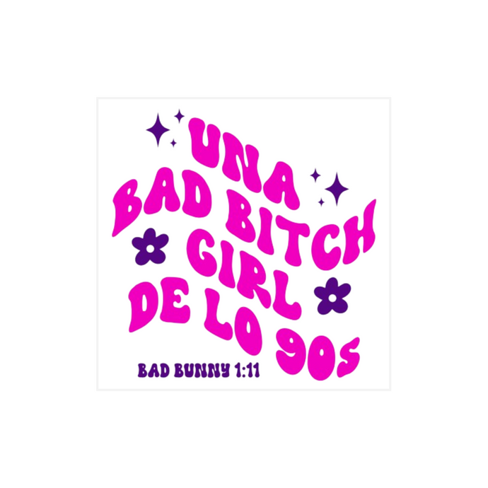 NEW Una bad bitch girl de lo 90's Sticker