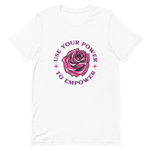 USE YOUR POWER TO EMPOWER  (Front Design Only)